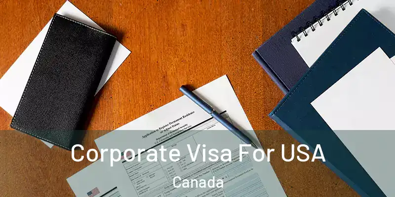  Corporate Visa For USA Canada