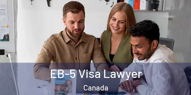  EB-5 Visa Lawyer Canada