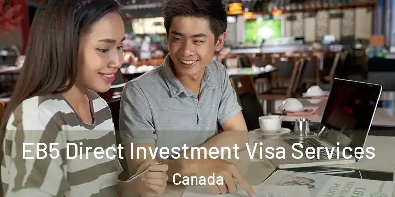  EB5 Direct Investment Visa Services Canada