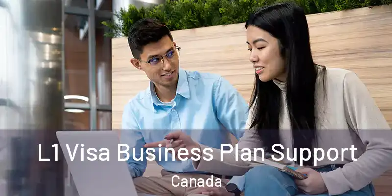  L1 Visa Business Plan Support Canada