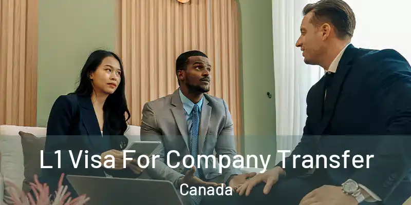  L1 Visa For Company Transfer Canada