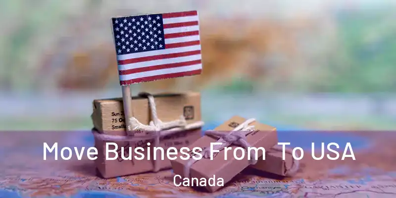  Move Business From To USA Canada