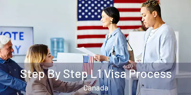  Step By Step L1 Visa Process Canada