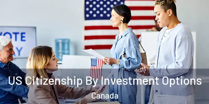  US Citizenship By Investment Options Canada