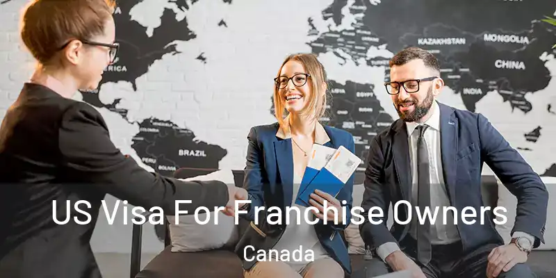  US Visa For Franchise Owners Canada