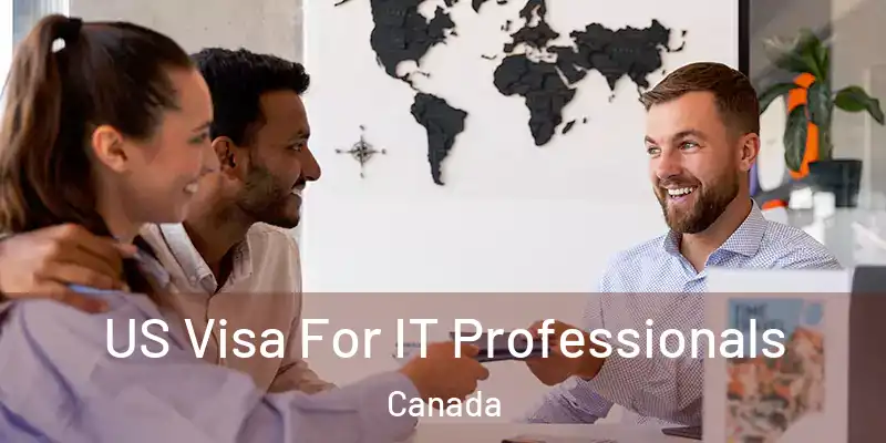  US Visa For IT Professionals Canada