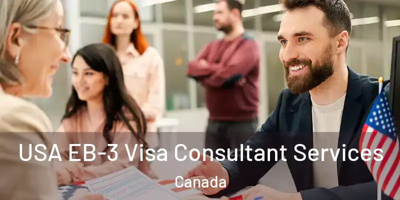  USA EB-3 Visa Consultant Services Canada